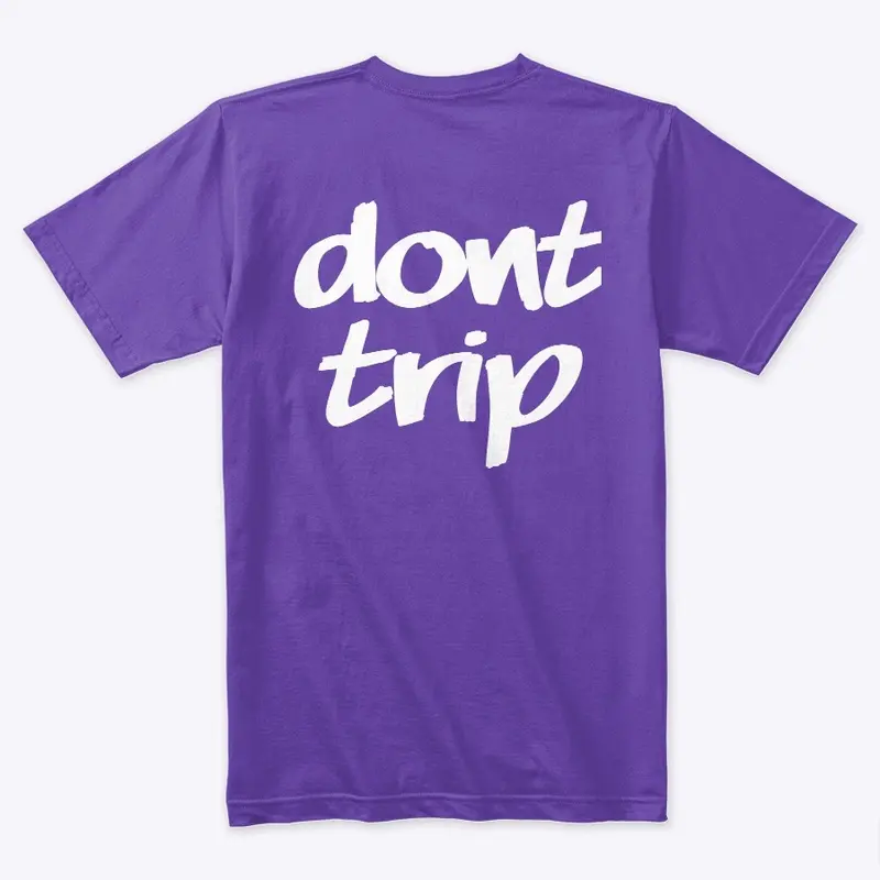 Don't Trip Collection